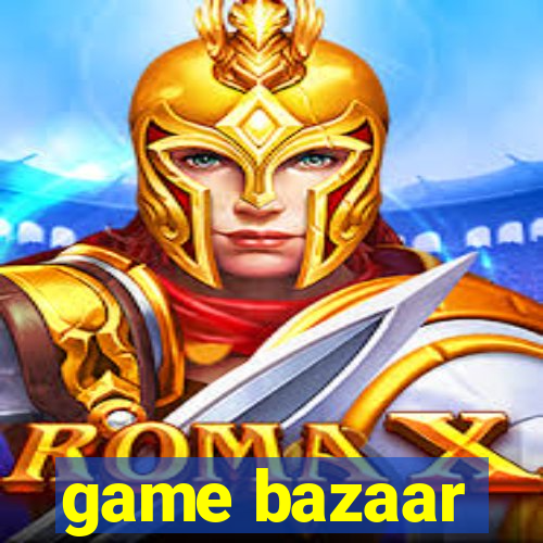 game bazaar